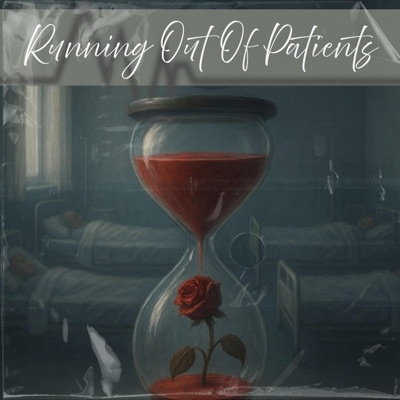 Running Out of Patients (feat. Rezmade, S!sha, Esco, MASON & MariSante) - Single
