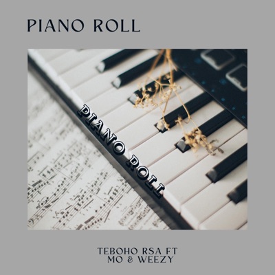 Piano Roll (feat. Mo & Weezy) - Single