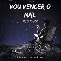 Vou Vencer o Mal - Single - MC Pejota, Castro Beatz & Dj Negão Vdf