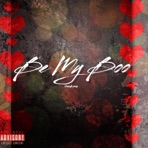 Be My Boo (feat. TEEZYLAND & 33babii) - Single