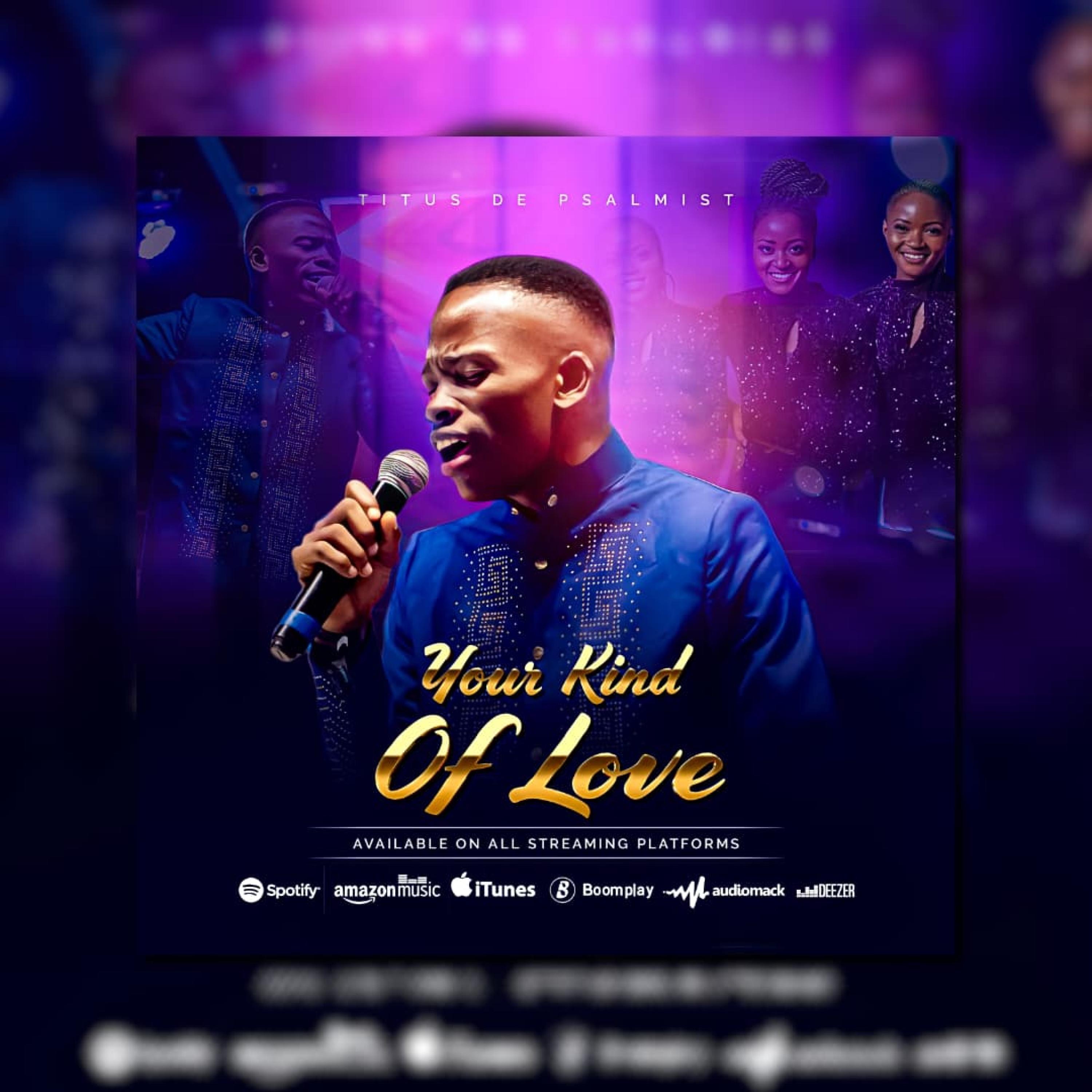 Your Kind Of Love I've Never Seen - Titus De Psalmist" | CeeNaija.com