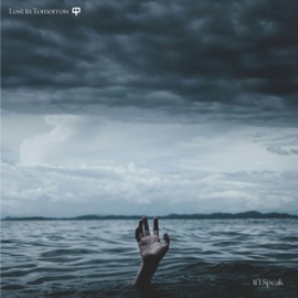 If I Speak (feat. miroshland) Lost in Tomorrow