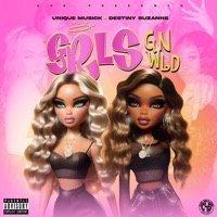 Grls Gn Wld - EP - Unique Musick & Destiny Suzanne
