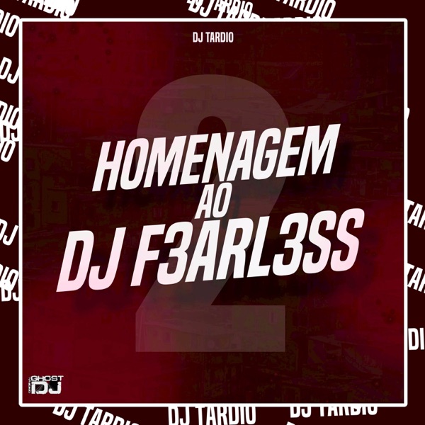 HOMENAGEM AO DJ F3ARL3SS 2 - EP