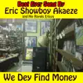 We Dey Find Money