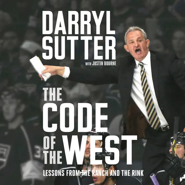 The Code of the West: Lessons from the Ranch and the Rink (Unabridged)