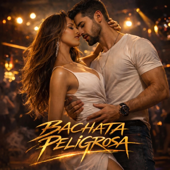 Bachata Peligrosa