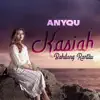 Anyqu - Kasiah Bahilang Rantau