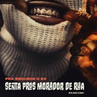 Pra Esquece o Ex, Senta Pros Morador de Rua - Single - MC PR, Mc Rd & DJ Vegas