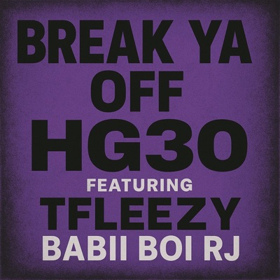 Break Ya Off (feat. TFleezy & Babiiboi Rj) - Single