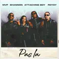 Pas la , Shannon, Attachingboy & R Dydy