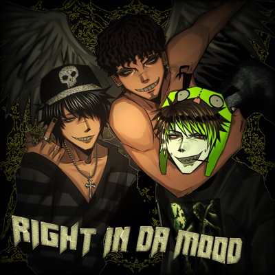 RIGHT IN DA MOOD (w/ 361RUSH & Snave) - Single