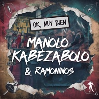 Ok, Muy Bien - Single - Manolo Kabezabolo & Ramoninos