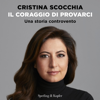 Il coraggio di provarci: Una storia controvento - Cristina Scocchia & Francesca Gambarini