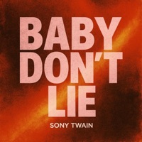 Baby don't lie (feat. 4rain) - Single - Sony Twain