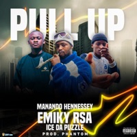 Pull up (feat. Emiky RSA & Ice Da Puzzle) - Single - Manando Hennessey