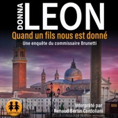 Audiobook cover for Quand un fils nous est donné: Une enquête du commissaire Brunetti by Donna Leon