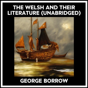 The Welsh And Their Literature (Unabridged)