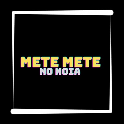 Mete Mete no Noia - Single