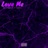 Love Me (feat. Triple C)