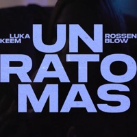 Un Rato Más - Single - Luka Keem & Rossen Blow