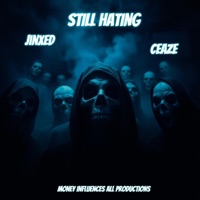 Still Hating - Single - Jinxed & Ceaze