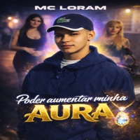 Poder Aumentar Minha Aura - Single - MC Loram