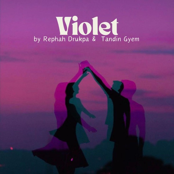 Violet (feat. Rephah Drukpa & Tandin Gyem)