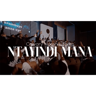 Calvary Worship Team - NTAYINDI MANA