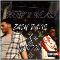 NEED 2 HEAL (feat. Choppo) - Single - Zach Davis