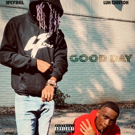 Good Day (feat. 1flyrel & Chidozie Okoro) Luh Cheetoh