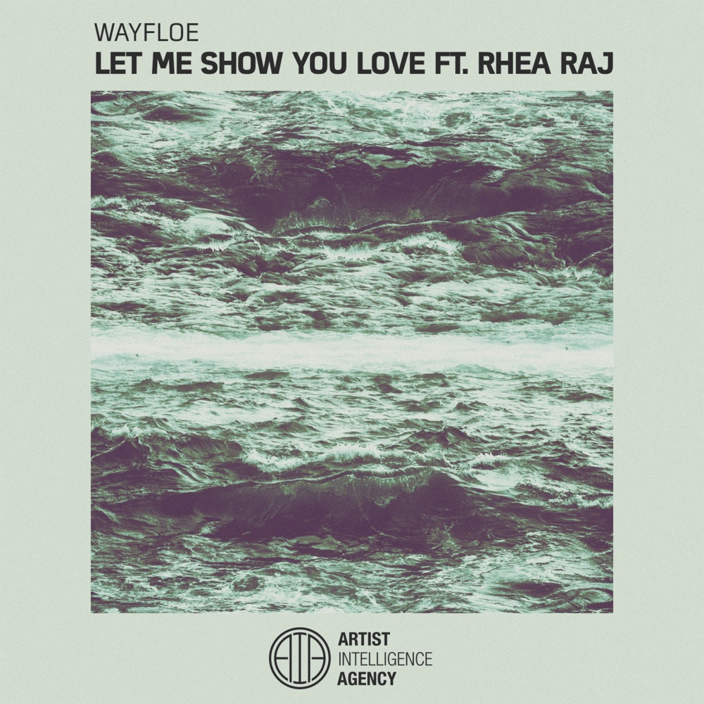 Обложка альбома «Let Me Show You Love (feat. Rhea Raj) - Single» — Wayfloe