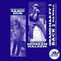 GRAND MAR Pt. 2/BACK 2 DA WALL - Single - MISKEEN HALEEM aka K. UNLIMITED & Sabio Dub