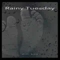 Rainy Tuesday