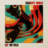 HEAVY WAX - Let 'em Talk artwork