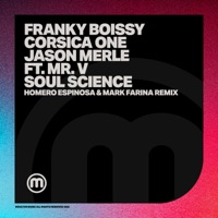 Soul Science (Homero Espinosa and Mark Farina Remix) [feat. Mr. V] - Single - Franky Boissy, Corsica One & Jason Merle