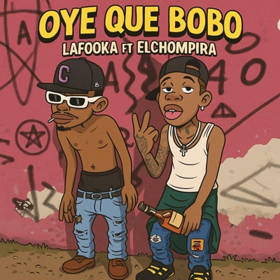 Oye Que Bobo (feat. El Chompira) - Single