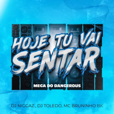 Mega Dangerous (Hoje Tu Vai Sentar) - Single