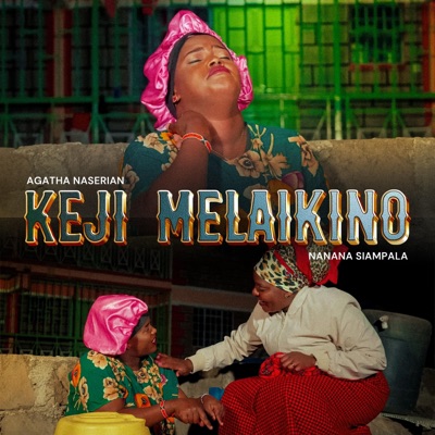 AGATHA NASERIAN - KEJI MELAIKINO (feat. NANANA SIAMPALA)