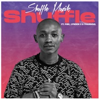 Shuffle (feat. Fire, Lynden X & Thabsoul) - Single - Shuffle Muzik