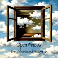 Open Window - Single - Pete Calandra and Straight Up