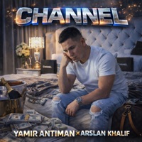Channel - Single - Yamir antiman & Arslan Khalif