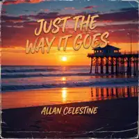 JUST THE WAY IT GOES — ALLAN CELESTINE