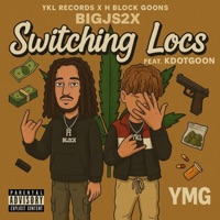 Switching locs (feat. Kdotgoon) - Single - Bigjs2x