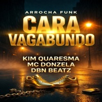 Arrocha Funk Cara Vagabundo - Single - Kim Quaresma & MC Donzela