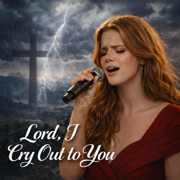 Lord, I Cry Out to You - Elara Faith