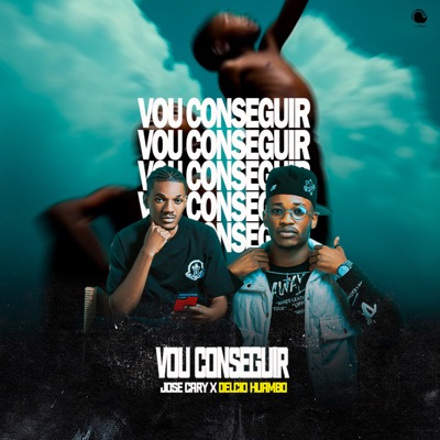 Vou Conseguir (feat. Délcio Huambo) - Single