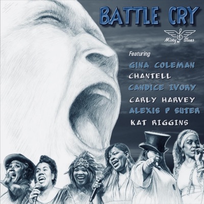 Battle Cry (feat. Gina Coleman, Chantell McCulloch, Candice Ivory, Carly Harvey, Alexis P. Suter & Kat Riggins) - Single