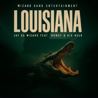 Louisiana (feat. Big Hulk & Noway) [Radio Edit] - Single - Jay Da Wizard