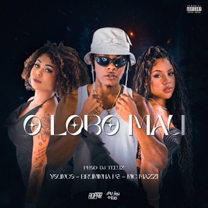 O Lobo Mau - DJ Teeuz - Younco - Bruninha Ps - Nic Mazzi (feat. DJ TEEUZ)